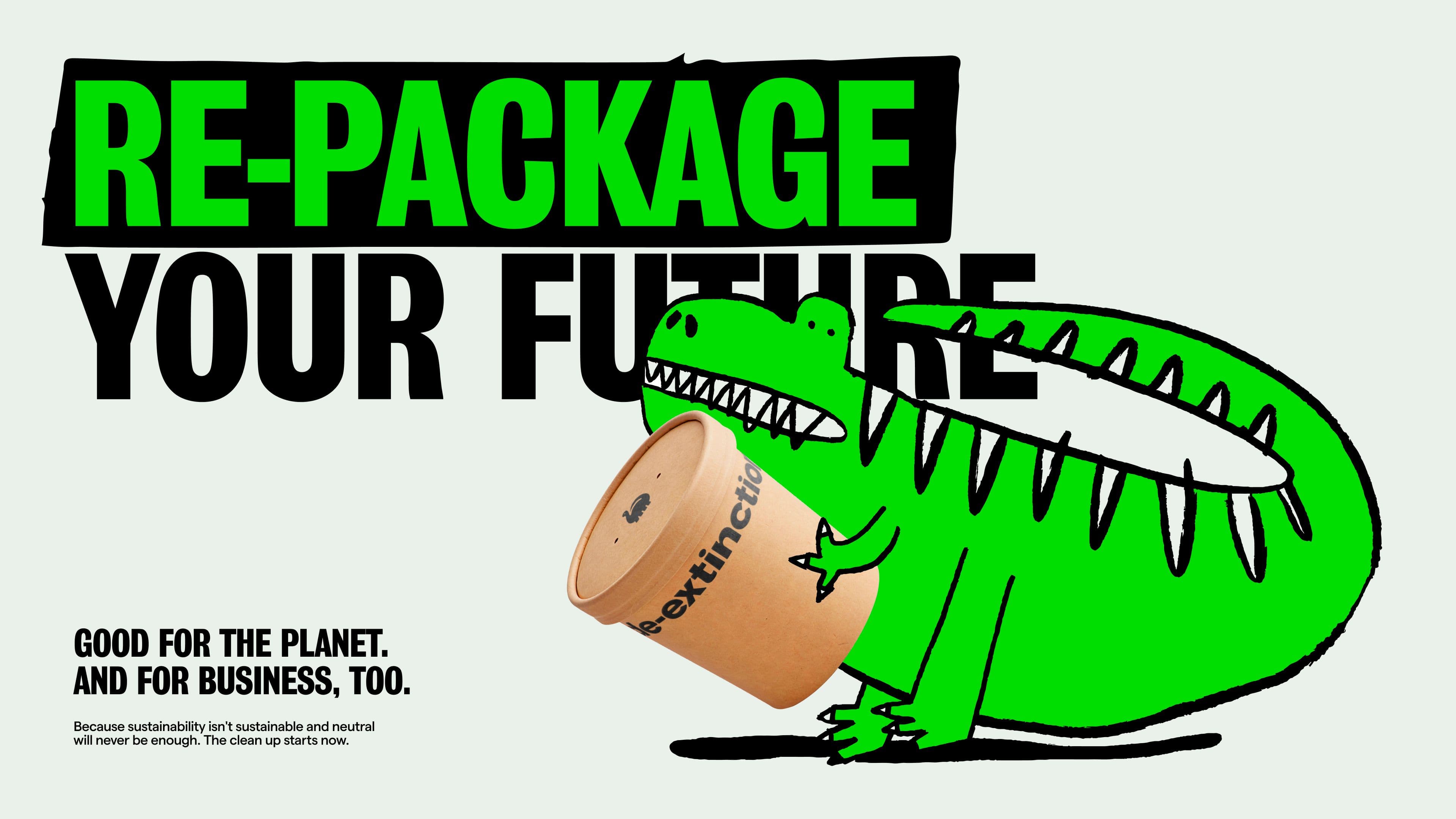 A green cartoon dinosaur holds a compostable food container in its arms. Large text reads, Re-package your future. Below, smaller text states, Good for the planet. And for business, too.