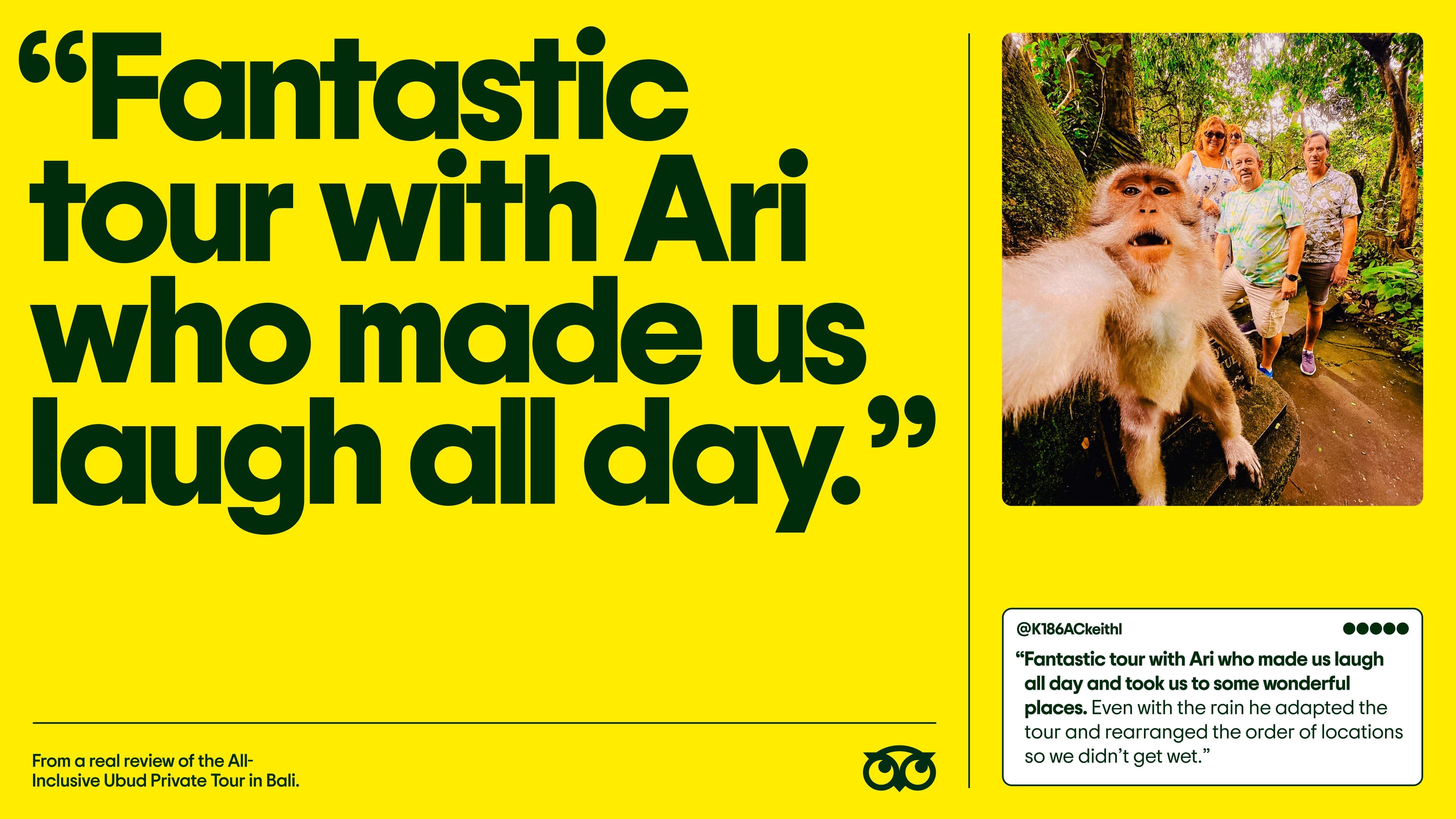 A graphic with a bright yellow background features large text: “Fantastic tour with Ari who made us laugh all day.” Next to it is a photo of tourists smiling with a monkey in a lush, tropical setting.