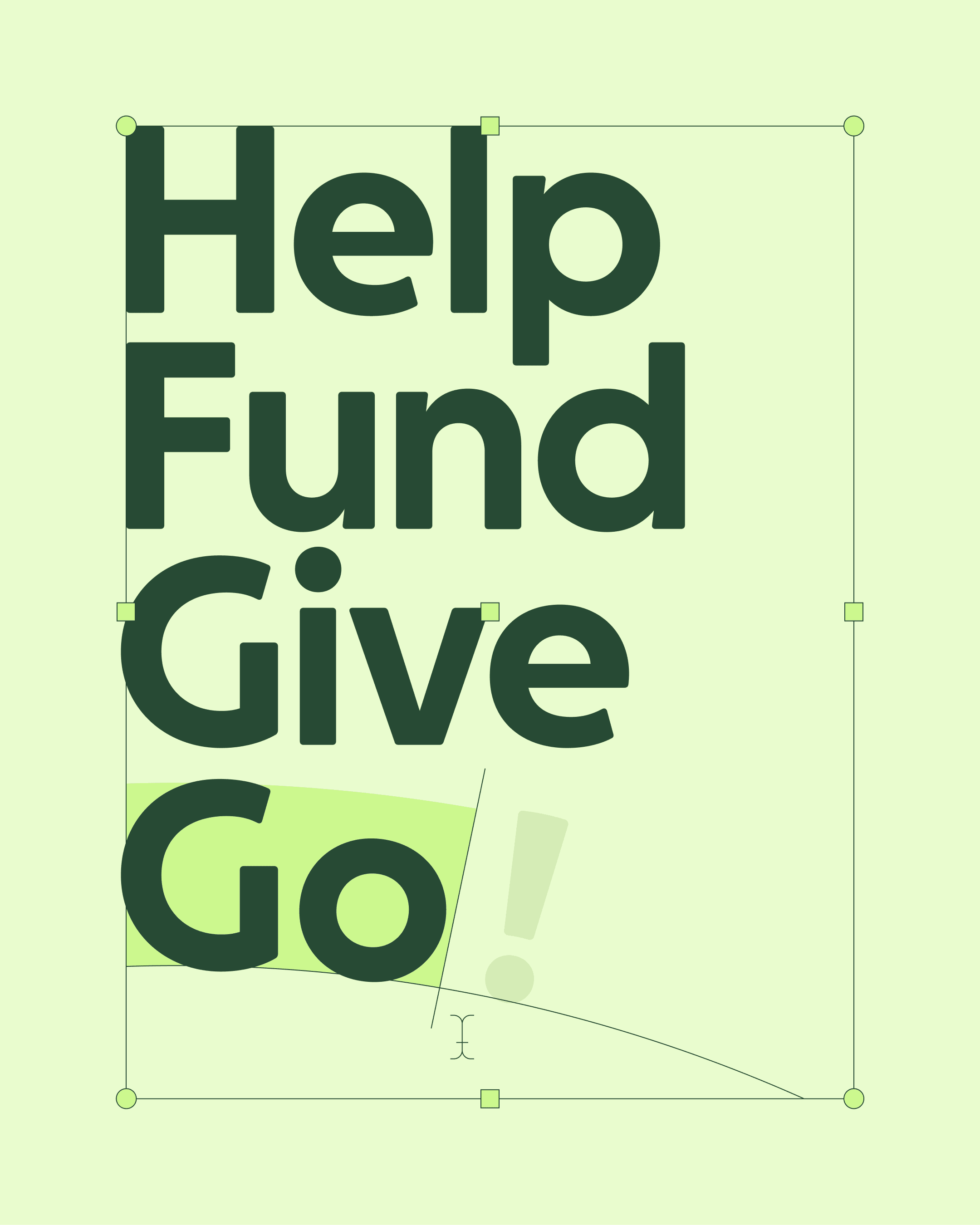 Large bold dark green text on a light green background reads: Help Fund Give Go! The word Go is highlighted with a light green shape, and there is a large exclamation mark beside it.