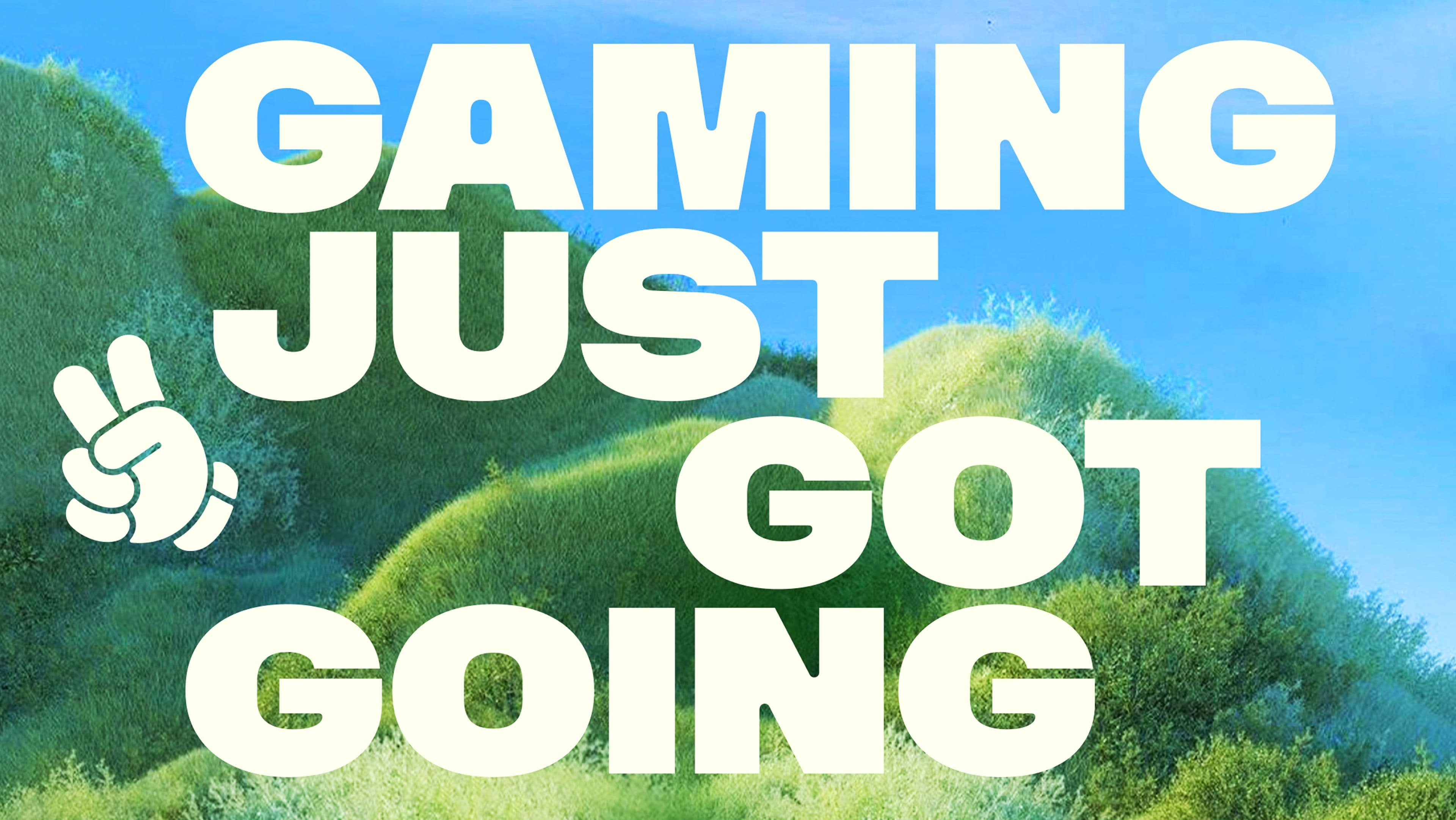 'Gaming just got going' in white letters over a green grass hill.